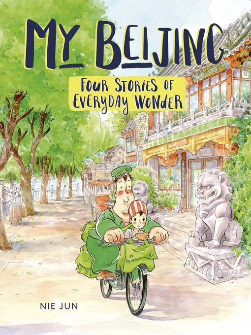 Title details for My Beijing by Nie Jun - Available